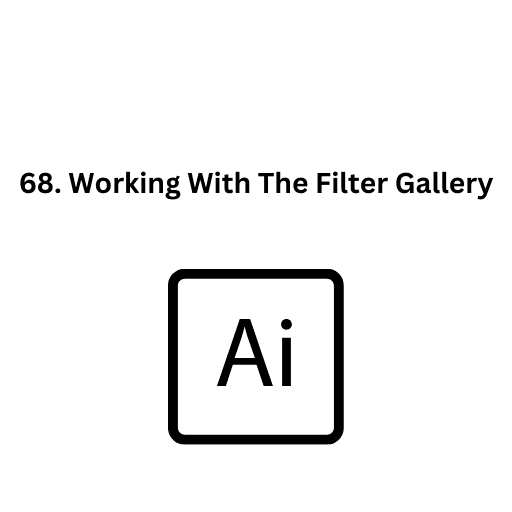 68. Working With The Filter Gallery